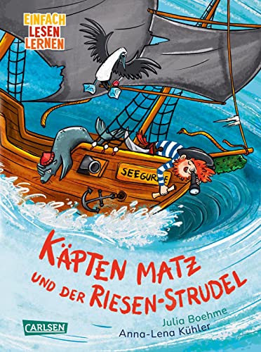 Käpten Matz und der Riesen-Strudel: Einfach Lesen Lernen | Piratenstarkes Erstlese-Abenteuer mit vielen Bildern und Comic-Sprechblasen für Kinder ab 6 Jahren von Carlsen